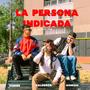 La Persona Indicada (feat. Calderon & Dioniso) [Explicit]