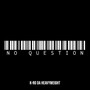 No Question (Explicit)