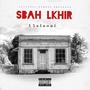 Sbah Lkhir (Explicit)