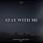 Stay With Me