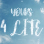 Yours 4 Life (Explicit)