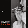 Psychic Karaoke