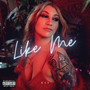 Like Me (Explicit)