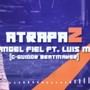 Atrapa2 (feat. Luis M)