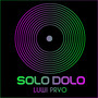 Solo Dolo (Radio Edit)