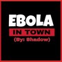 Ebola in Town