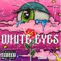 white eyes (feat. Lil Xuarez) [Explicit]