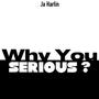 Why You So Serious (Explicit)