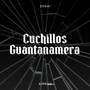 Cuchillos Guantanamera (From 