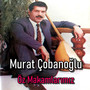 Öz Makamlarımız