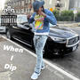 When I Dip (Explicit)