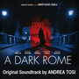 A Dark Rome (O.S.T. of A Dark Rome by Andrèas Rafael Zabala)