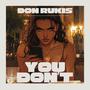 You Don't (Explicit)