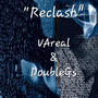 Reclash (feat. VAreal) [Explicit]