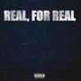 REAL, FOR REAL (Explicit)