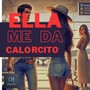 Ella me da calorcito