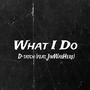 What I Do (feat. JimWasHere)