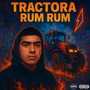 Tractora Rum Rum (Explicit)