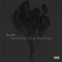 Nothing Else Matters (Explicit)