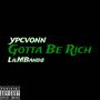 Gotta Be Rich (feat. Lilmbandz) [Explicit]