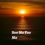 See Me for Me