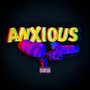 Anxious (Explicit)