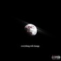 Everything Will Change (Explicit)