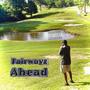 Fairwayz Ahead (Explicit)