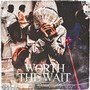 Worth the wait (Explicit)