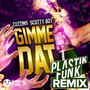 Gimme Dat (Plastic Funk Remix)