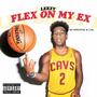 Flex On My Ex' (feat. Smoove Unlimited & Cal) [Explicit]