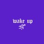 Wake Up (Explicit)