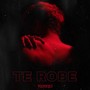 Te Robe (Explicit)