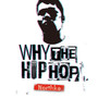 Why the hiphop