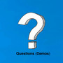 Questions? (Demos) [Explicit]