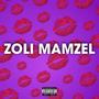 ZOLI MAMZEL (Explicit)