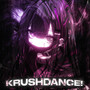 KRUSHDANCE!