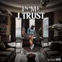 In Me I Trust (Explicit)