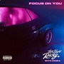 Focus On You (Explicit)