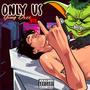 Only Us (Explicit)