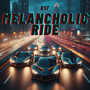 Melancholic Ride