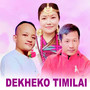 Dekheko Timilai