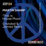 This Is House Music (Cristobal & Jamiez Remixes)