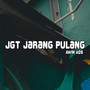 Jgt Jarang Pulang