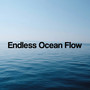 Endless Ocean Flow