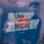 Una Noche (feat. killu & luckyroo) [Explicit]