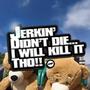 Jerkin' Didn't Die... I Will Kill It Tho!! EP (Explicit)