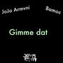 gimme dat (feat. Bamoc)