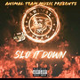 Slo It Down (Explicit)