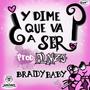 ¿? y dime que va a ser ¿?